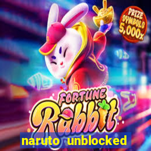 naruto unblocked games 76